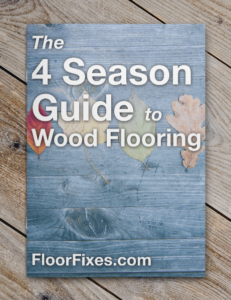 The 4 Season Guide to Wood Flooring FREE ebook